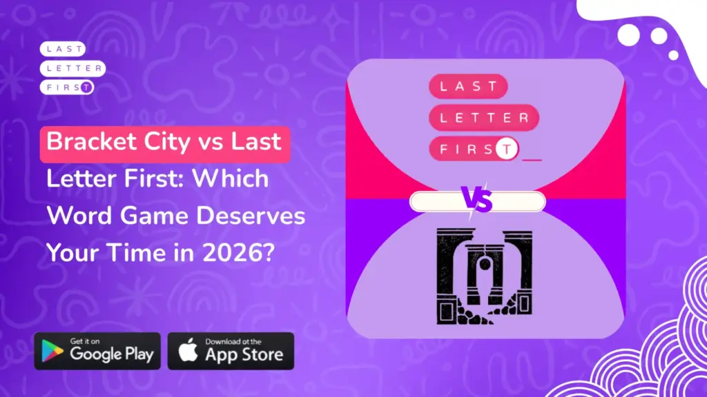 Bracket City vs Last Letter First