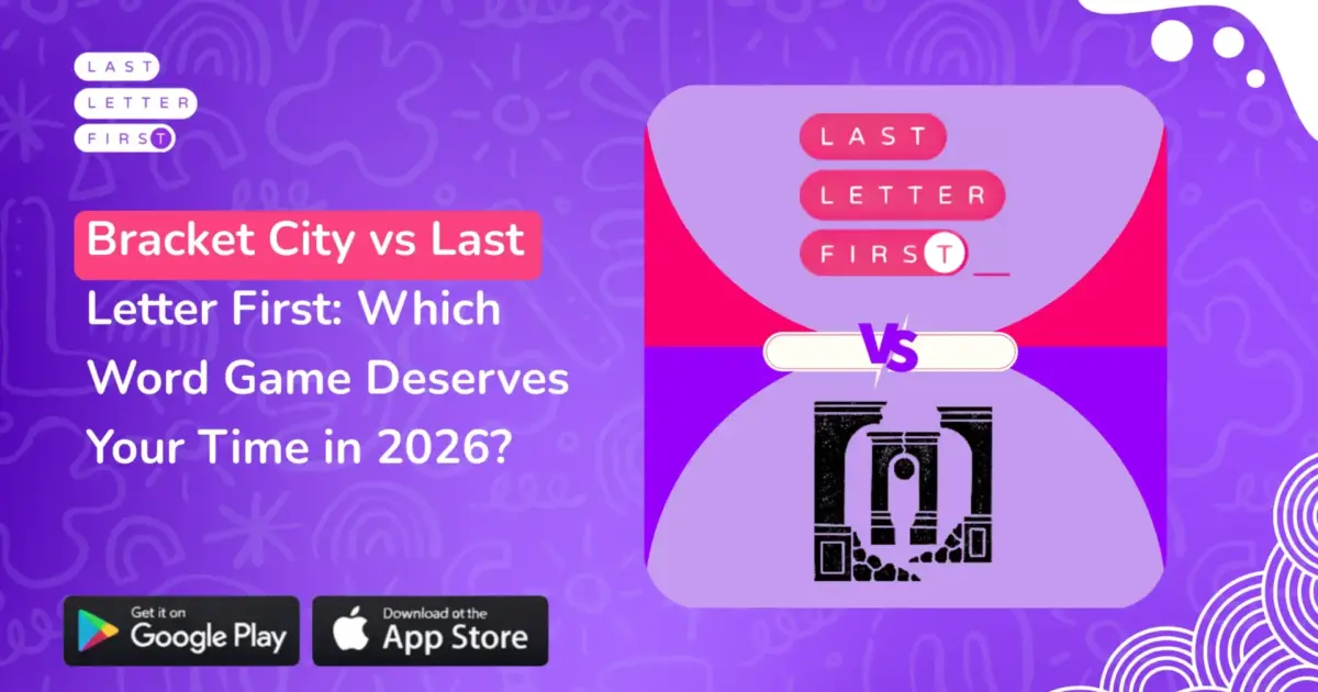 Bracket City vs Last Letter First