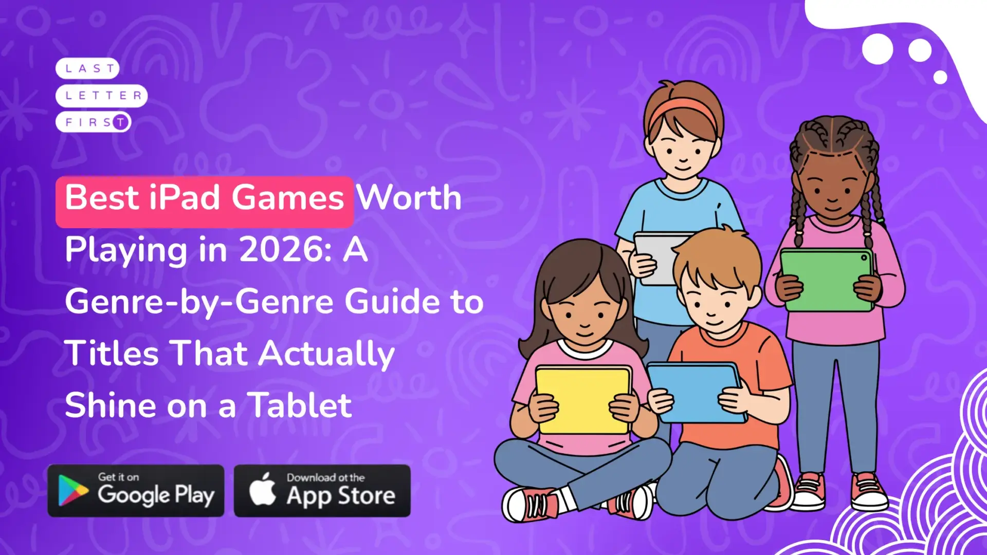 Best iPad Word Games Worth Playing in 2026: Guide to Titles That Actually Shine on a Tablet
